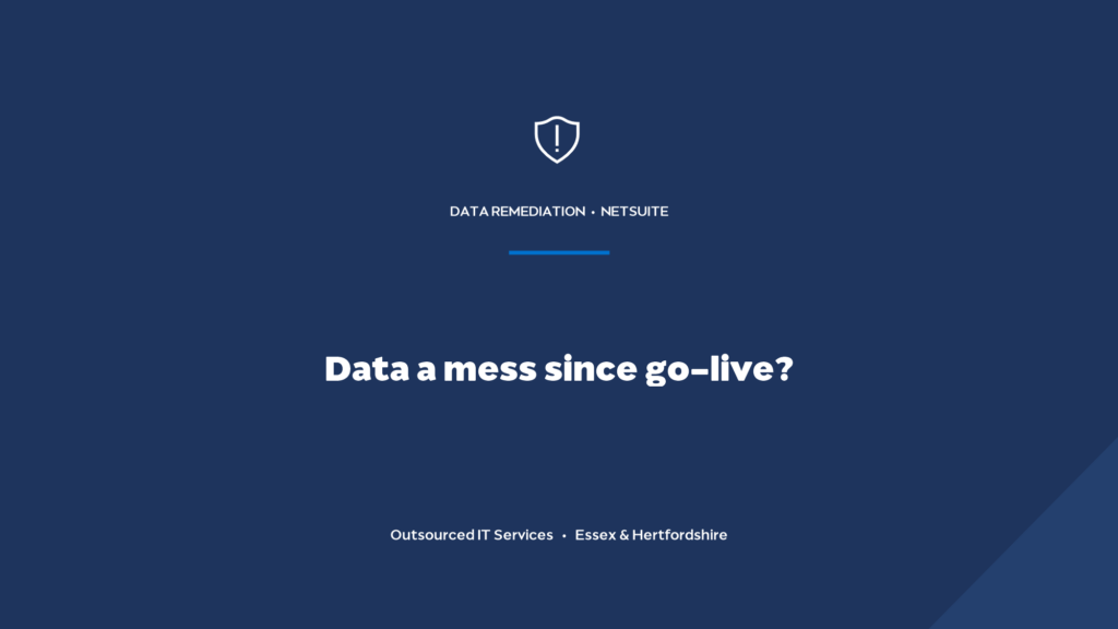 Our NetSuite data has been a mess since go-live. Can it be fixed?
